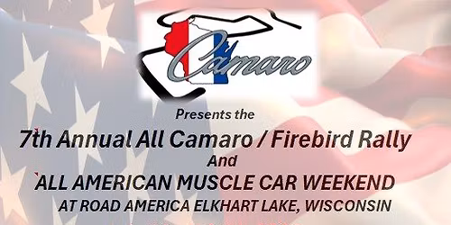7th Annual Camaro\/Firebird Rally & ALL AMERICAN MUSCLE WEEKEND at Road America