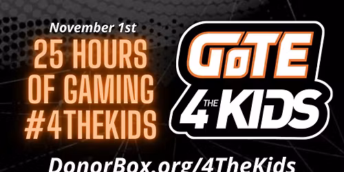 GoTE Charity 25 Hour Game-A-Thon (XL25)