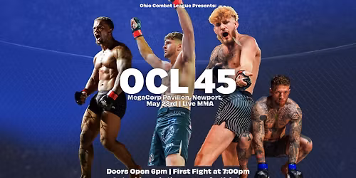 OCL 45 \u2014 Live MMA Cage Fighting | May 23
