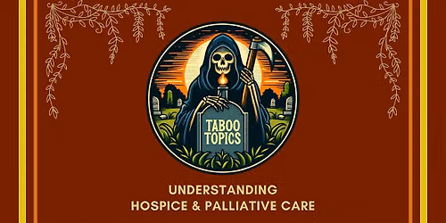 Taboo Topics: Understanding Hospice & Palliative Care