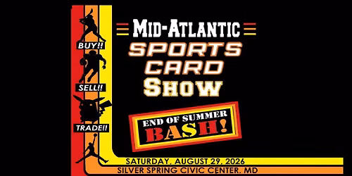 Mid-Atlantic Sports Card Show - End of Summer Bash!