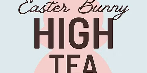 Easter Bunny High Tea