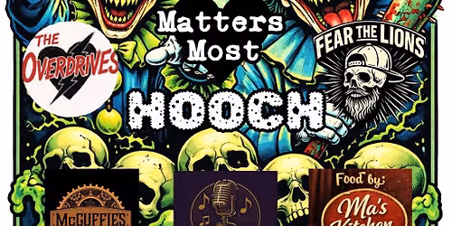 HOOCH with MATTERS MOST, OVERDRIVES & FEAR THE LIONS