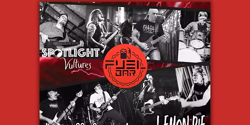 Rock & Roll Double Header!! Lemon Pie and Spotlight Vultures at Fuel Bar!!