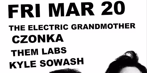 Electric Grandmother \/\/ Them Labs \/\/ Czonka \/\/ Kyle Sowash