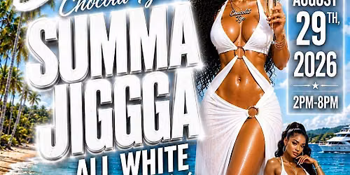 The END of SUMMER-CHOCOLIT TYE's - SUMMA JIGGA-ALL WHITE-PARTY ON THE LAKE