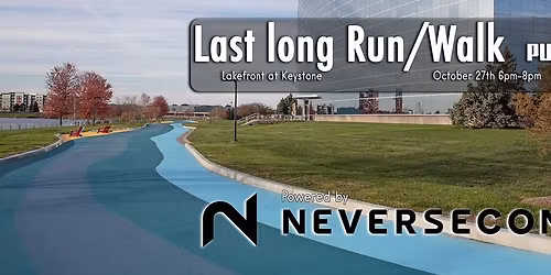 The Last Long Run Powered by NEVERSECOND Performance Nutrition!