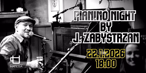 PIANINO NIGHT by J. ZABYSTRZAN | LIVE POSLECHOVKA | U MATESA