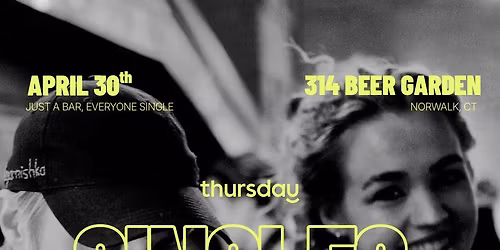 Thursday | Singles Takeover | 314 Beer Garden