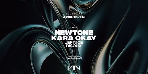 Club Vaag invites NEWTONE & KARA OKAY