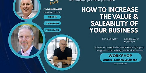 How to Increase the Value & Saleability of Your Business - Workshop