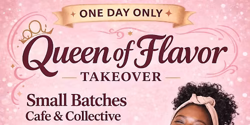 QUEEN OF FLAVOR TAKEOVER