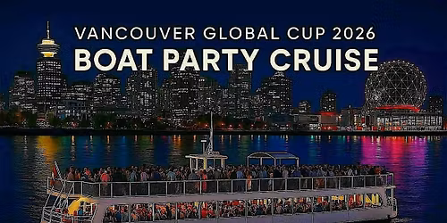 GLOBAL CUP 2026 BOAT PARTY CRUISES
