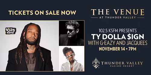 102.5 KSFM Presents: Ty Dolla $ign with G-Eazy and Jacquees