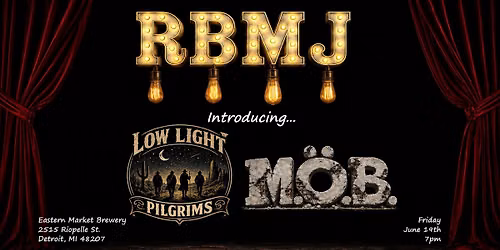RBMJ - Low Light Pilgrims - M.O.B. @ EMBC