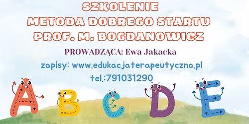 METODA DOBREGO STARTU PROF. M. BOGDANOWICZ \u2013 CZ\u0118\u015a\u0106 PRAKTYCZNA (AUTORSKI PROGRAM MA\u0141GORZATY BARA\u0143SKIE