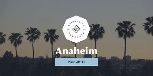 Anaheim Weekend to Remember