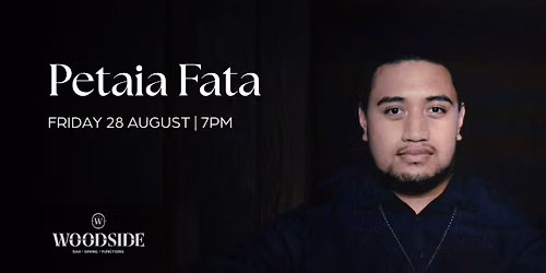 WOODSIDE LIVE | Petaia Fata