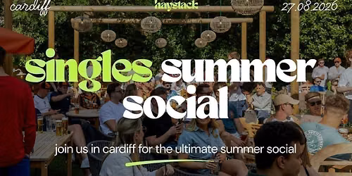 CARDIFF | SINGLES SUMMER SOCIAL | THURSDAY 27TH AUGUST