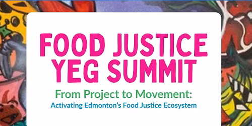 Food Justice YEG Summit