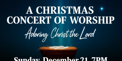 Concert of Worship: Adoring Christ the Lord