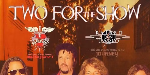 Two for the Show: The World\u2019s Premier Bon Jovi & Journey Tributes