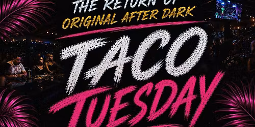 Taco Tuesday After Dark