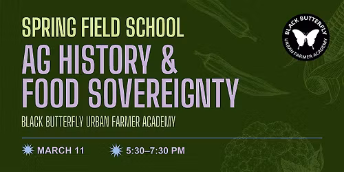 Field School: Ag History & Food Sovereignty