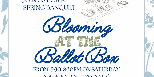 Blooming at the Ballot Box -LCDC Spring Banquet 