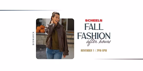 Bismarck SCHEELS Fall Fashion Event!
