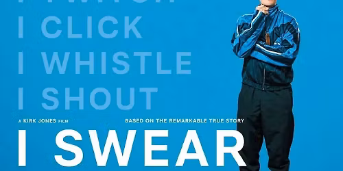 I Swear (15) - 7.30pm screening