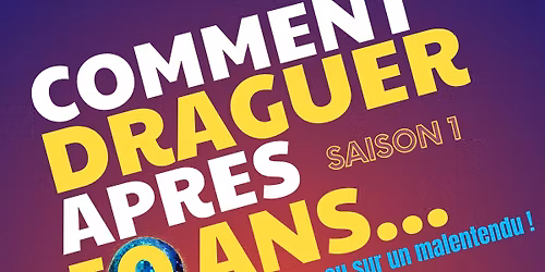 Com\u00e9die COMMENT DRAGUER APR\u00c8S 50 ANS \u00e0 Troyes (10)