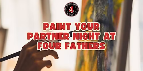 Paint Your Partner Night at Four Fathers