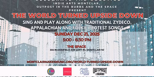 The World Turned Upside Down on Montclair Make Music Winter