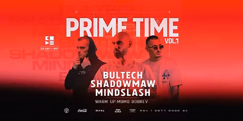 PRIME TIME vol.1 | Bultech, Shadowmaw, Mindslash
