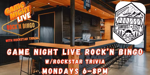 Game Night Live R0CK'N Bingo w\/ Rockstar Trivia at Sawdust and Steel