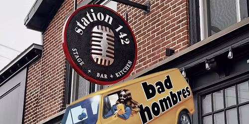 Bad Hombres at Station 142