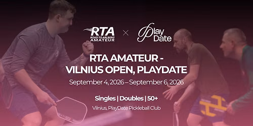 RTA AMATEUR \u2014 VILNIUS OPEN, PLAYDATE