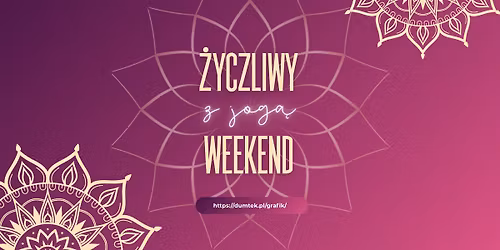 \u017byczliwy weekend z jog\u0105 w Dum Tek