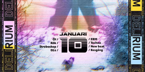 DELIRIUM \u25b2 10 januari 2026 \u25b2 \u00d6L, R\u00d6K, STROBOSKOP