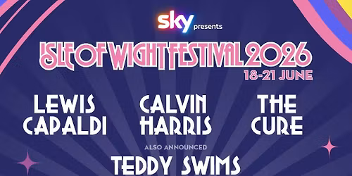 Isle of Wight Festival 2026 - Weekend - Lewis Capaldi, Calvin Harris, The Cure Tickets
