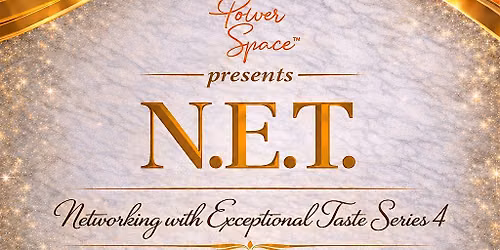 N.E.T Networking with Exceptional Taste (Series 4)