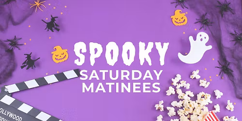 Spooky Saturday Matinees