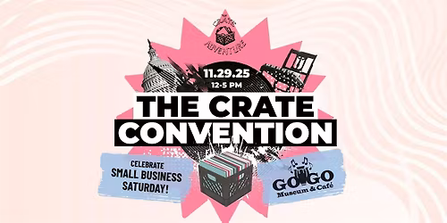 Crate Convention: Small Business Saturday Edition