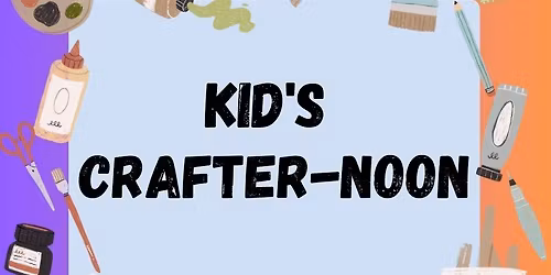 Kid's Crafter-noon