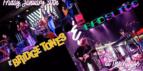 The Bridge Tones w\/ Bad Slice at The Village!