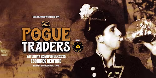 The Pogue Traders - A celebration of The Pogues + The Black & Gold