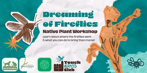 Dreaming of Fireflies: Native Plant Workshop (Ritchie)