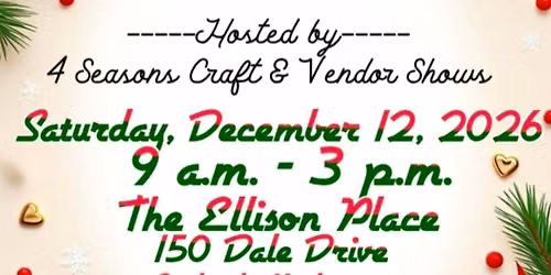 2nd Annual Holiday Craft & Vendor Show - The Ellison Place 