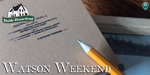 Watson Weekend at Huble Homestead